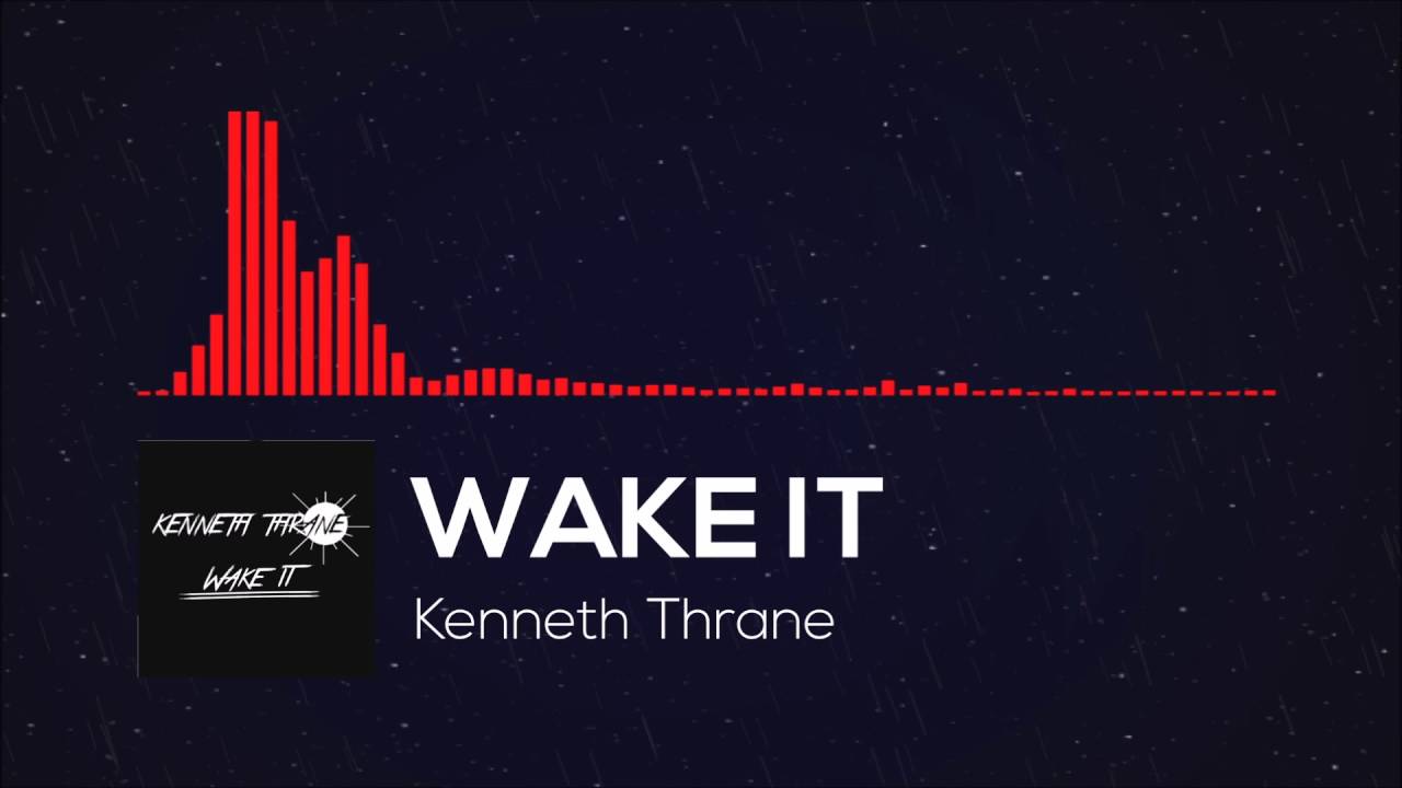 Kenneth Thrane - Wake it (Original Mix)