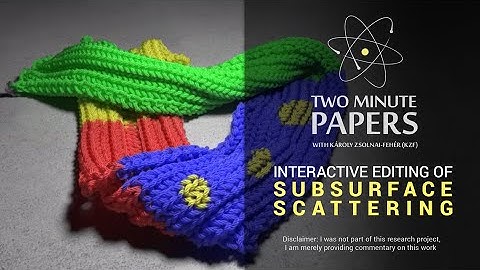 Interactive Editing of Subsurface Scattering | Two Minute Papers #39