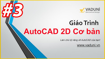 Khóa học AutoCAD cơ bản | Học AutoCAD cho người mới bắt đầu | Buổi 3