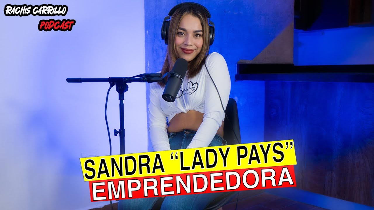 #205 Sandra "Lady Pays" | Emprendedora. - YouTube