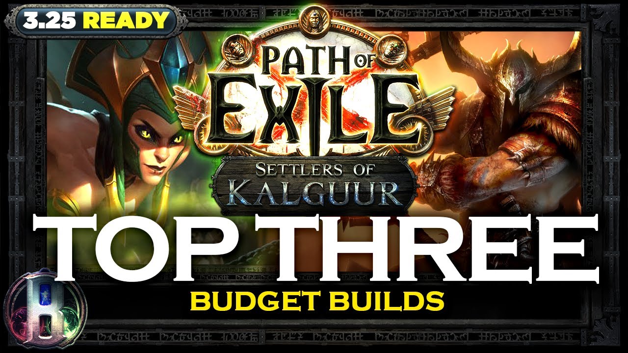 [PoE 3.25] TOP 3 BUDGET BUILDS - SETTLERS OF KALGUUR - PATH OF EXILE - POE BUILDS