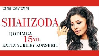 Shahzoda - Ijodimga 15 yil nomli konsert dasturi