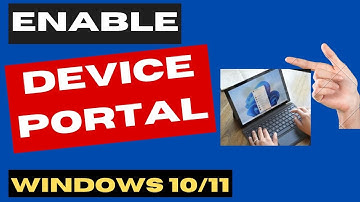 Enable Device Portal Windows 11 / 10