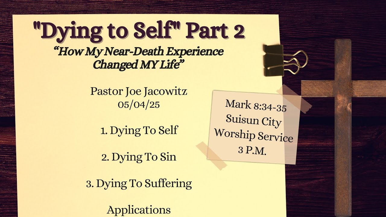 “Dying to Self” Part 2 “How My NearDeath Experience Changed MY Life