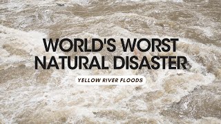 The World's Deadliest Natural Disaster: The 1931 Yellow River Flood in China