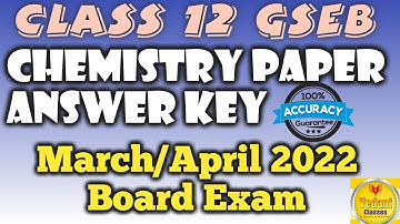 Class 12 Gseb | Chemistry Paper Answer key | March April 2022 | Board Anskey | Gujarat Board Anskey