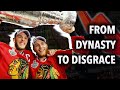 The RISE & FALL Of The Chicago Blackhawks