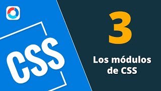 CSS Desde Cero 2018 (3) - Los módulos de CSS