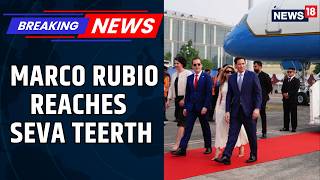 India US Relations | US Secretary of State Marco Rubio Reaches Seva Teerth, To Meet PM Soon | News18