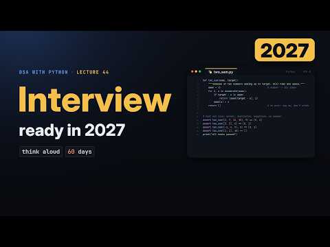 Coding Interviews in 2027: Think Aloud, Test Your Code, and a 60-Day DSA Practice Plan