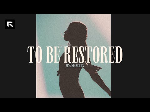 To Be Restored