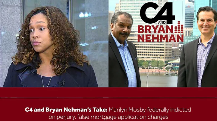 C4 & Bryan Nehman: Marilyn Mosby federally indicted on perjury, false mortgage application charges