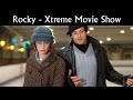 Rocky  xtreme movie show