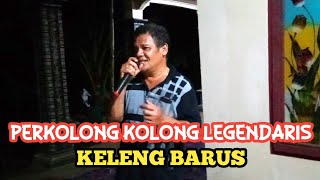 Lama Tidak Mendengar Suara Perkolong Kolong Legendaris KELENG BARUS