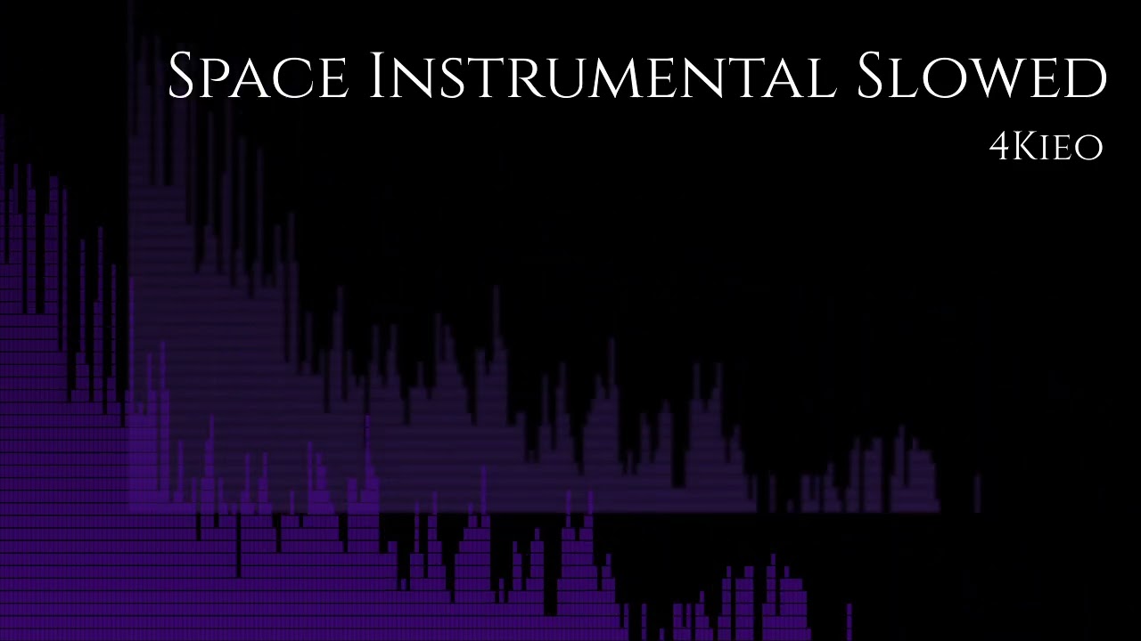 4Kieo Space Instrumental Slowed (REUPLOAD)
