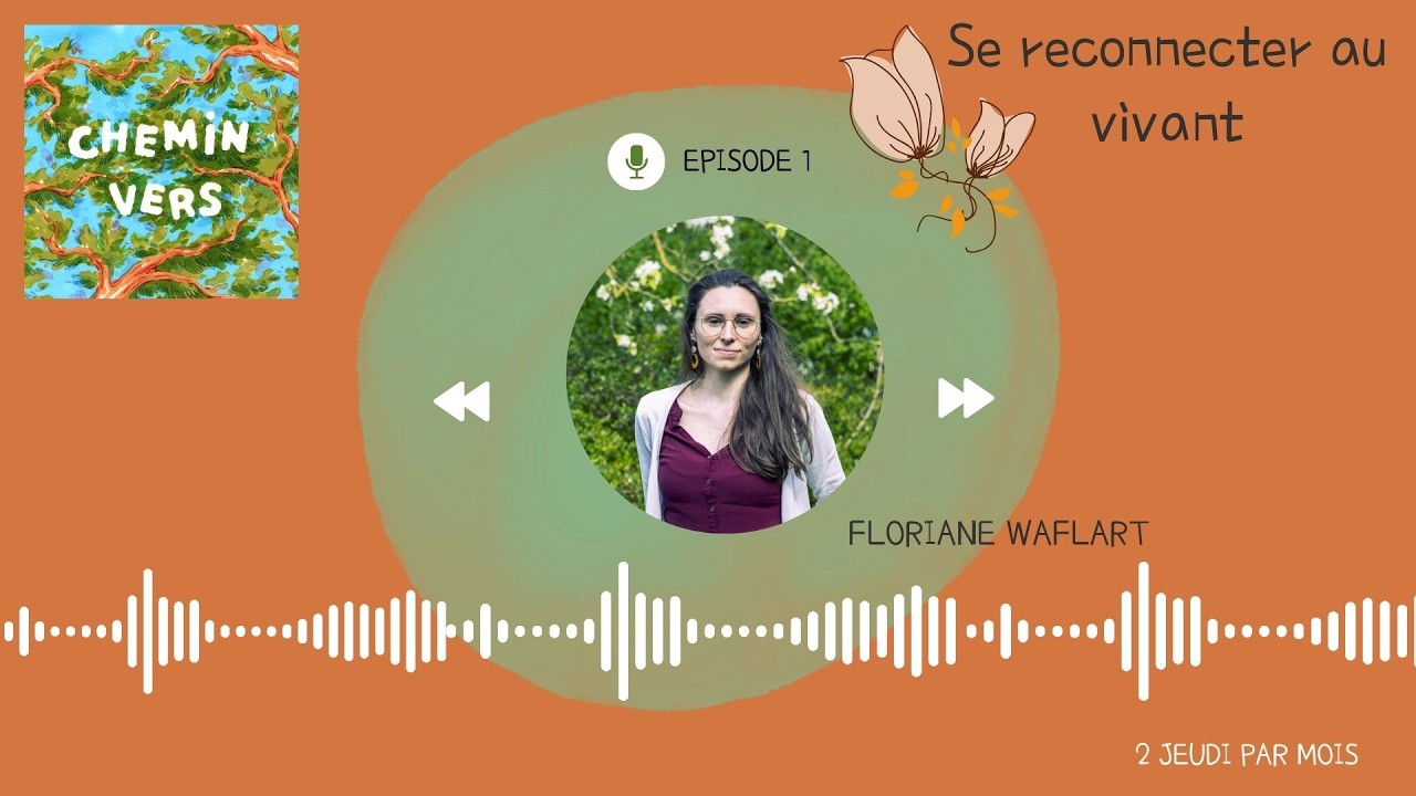 EP#1 - Se reconnecter au vivant - avec Floriane Waflart