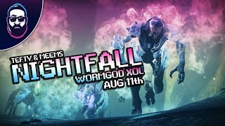 Tefty & Meems Nightfall! Worm God Xol! Aug 11th
