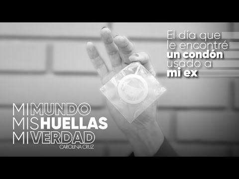 Mi mundo, mis huellas, mi verdad: El día que le encontré un condón usado a mi ex