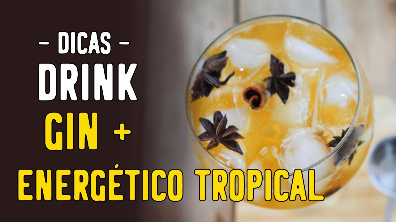 Drink com GIN Receita Simples e Rápida GIN + Energético Tropical