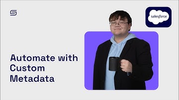 Automate Salesforce Processes w/ Custom Metadata & Apex Code: A Step-by-Step Tutorial | Smoothstack
