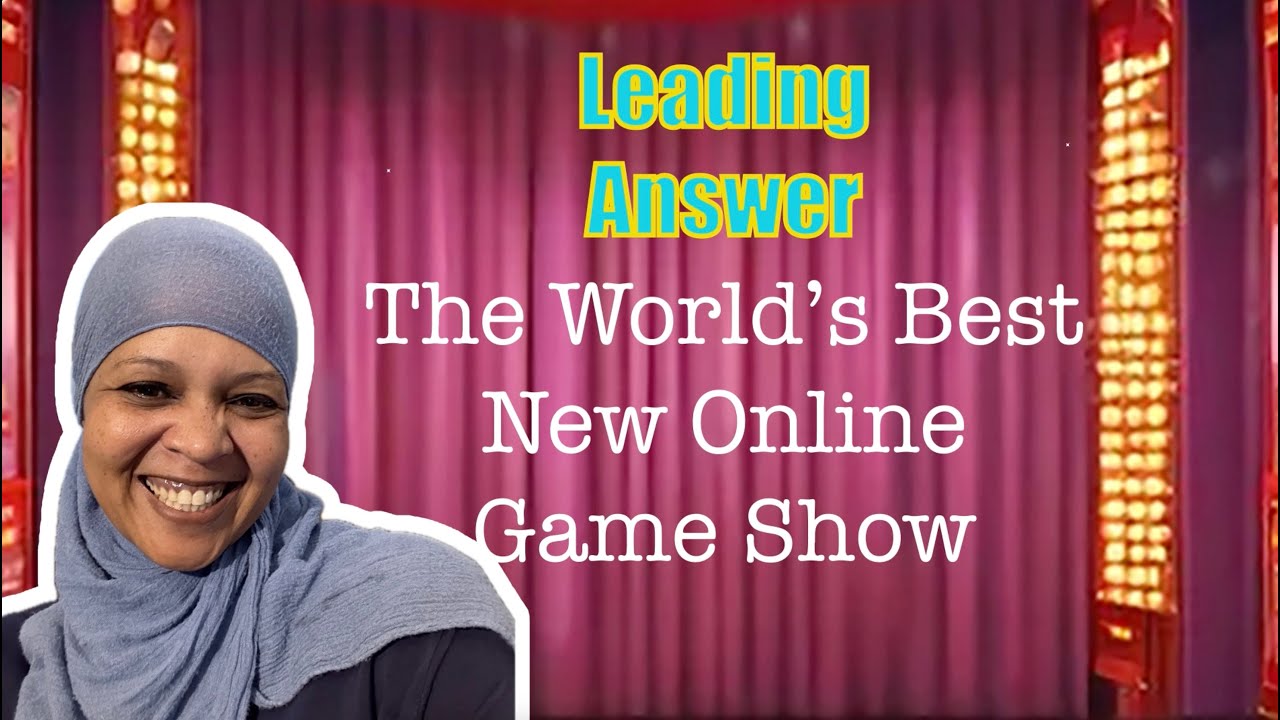 Answer To Win Leading Answer The World s Best New ONLINE GAMESHOW & your chance to ...