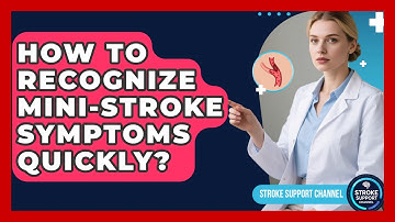 How To Recognize Mini-stroke Symptoms Quickly? - Stroke Support Channel
