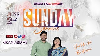 #live || SUNDAY MORNING SERVICE || June 2nd  || CHRIST FIRST CHURCH || PASTOR KIRAN ABDIAS|| VIZAG||