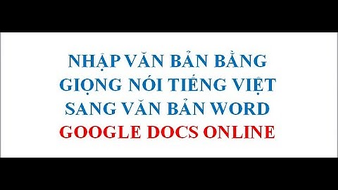 Chuyển giọng nói tiếng việt thành văn bản trong word