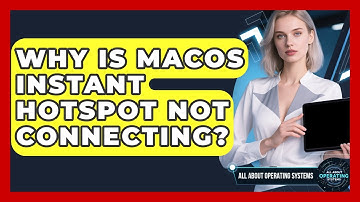 Why Is macOS Instant Hotspot Not Connecting? - All About Operating Systems