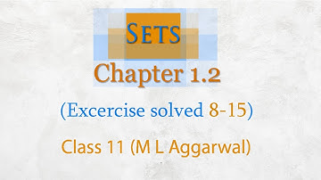 Sets | class 11 maths (M L aggarwal) chapter 1.2 [Excercise solved 8-15]