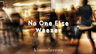 No One Else - Weezer Lyrics