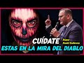 Cuídate! Estas en la Mira del diablo - Pastor David Gutiérrez