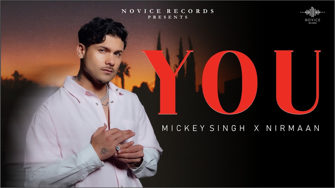 Watch YOU (Official Visualiser) | Mickey Singh | Nirmaan | New Punjabi Song | Novice Records on YouTube Watch YOU (Official Visualiser) | Mickey Singh | Nirmaan | New Punjabi Song | Novice Records on YouTube