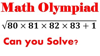 Olympiad Mathematics Question √(8𝟎×8𝟏×8𝟐×8𝟑+𝟏) | Solving A Nice Equation | Math Olympiad Challenge