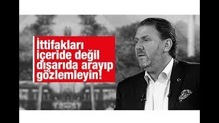 Yiğit Bulut İttifakları Içeride Değil Dışarıda Arayıp Gözlemleyin