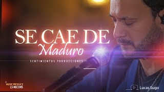 Video thumbnail of "Lucas Sugo - Se cae de maduro"