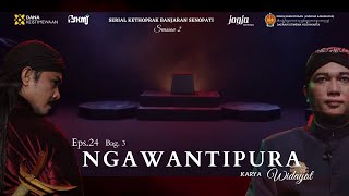 Eps. 24 NGAWANTIPURA / Bag. 3 ( Serial Kethoprak Banjaran Senopati Seasson 2 ) #serial #kethoprak