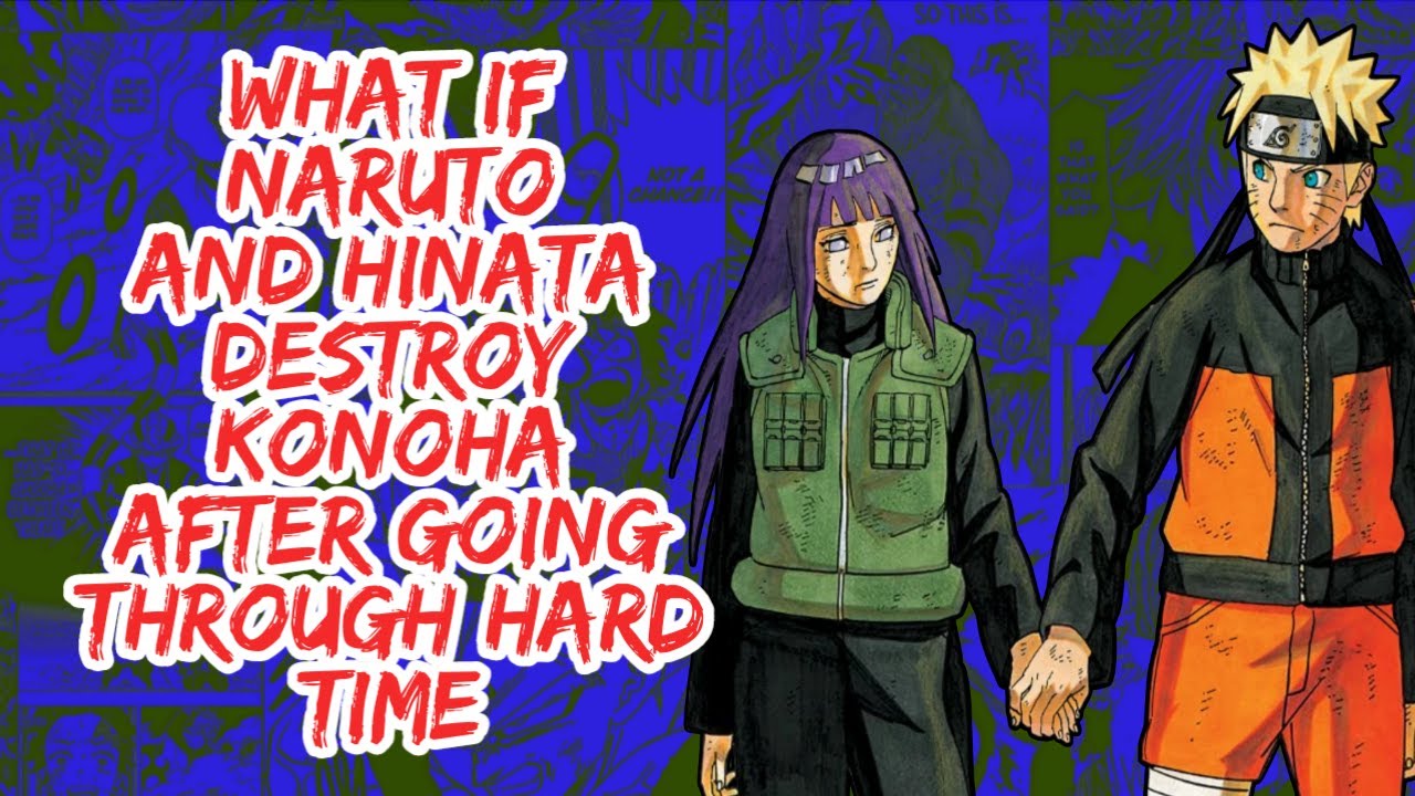 What if Naruto And Hinata Destroy Konoha After Going Through Hard Time | Part 1