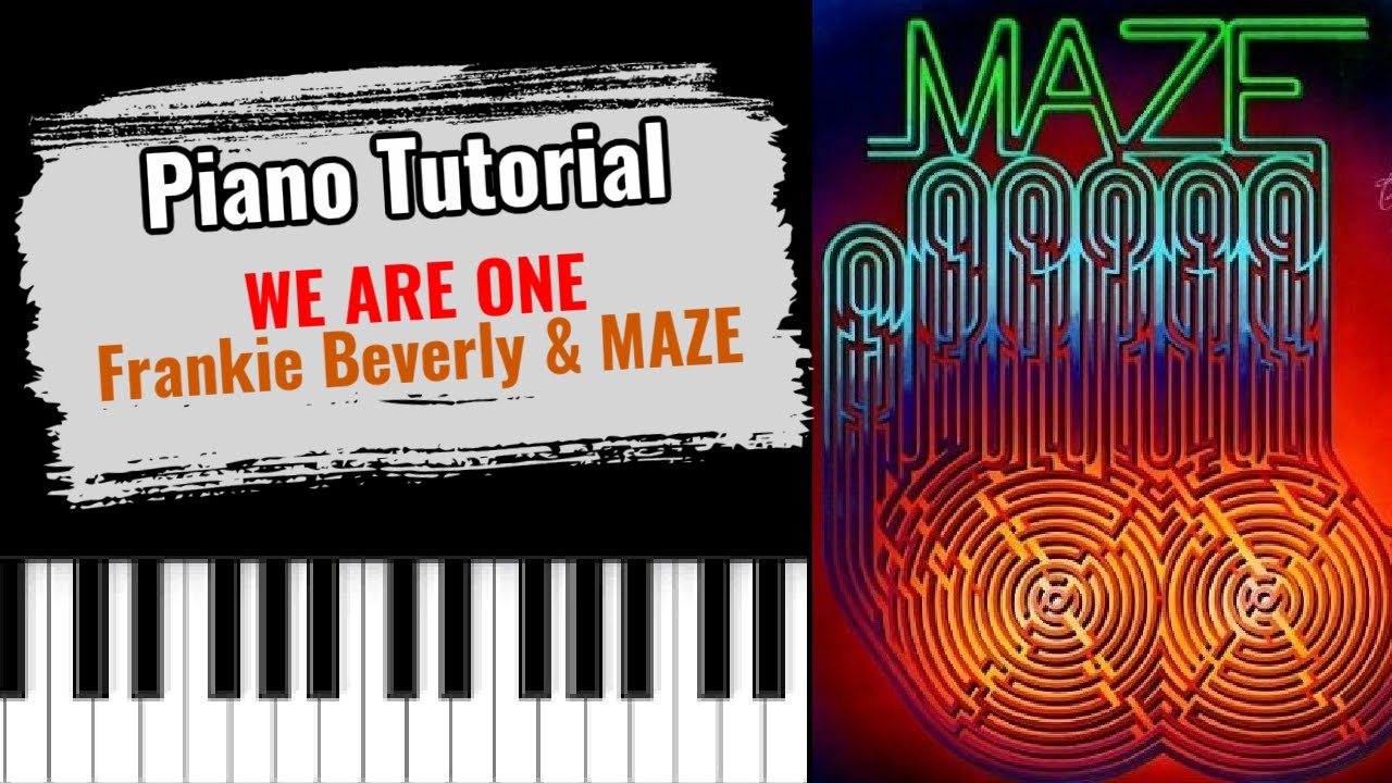  we are one by frankie beverly maze easy piano tutorial lesson
