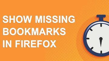 Show missing bookmarks in Firefox