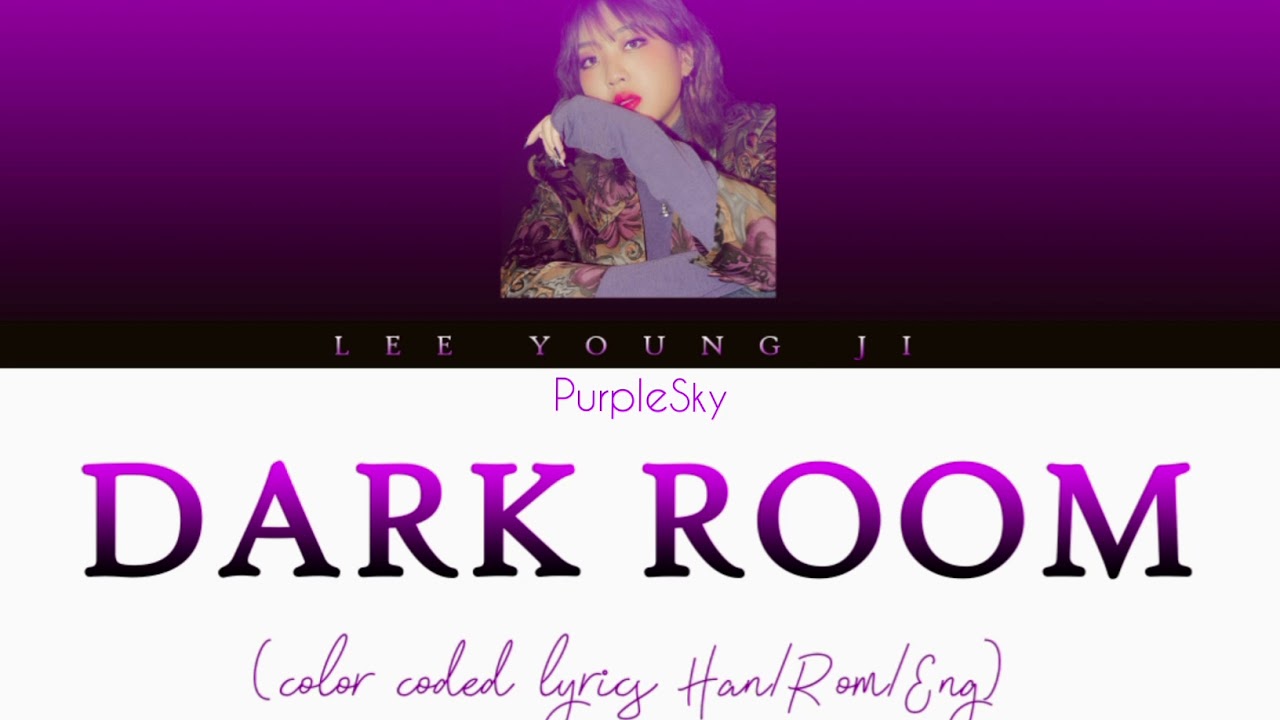 Lee YoungJi (이영지) "DARK ROOM" (Color Coded Lyrics Han/Rom/Eng) YouTube