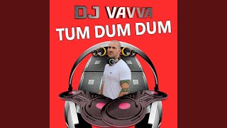 Miniatura de vídeo de "DJ Vavva - Tum Dum Dum (Extended Mix)"