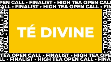 Meet the finalist: Té DIVINE | High Tea Open Call 2026 Submissions