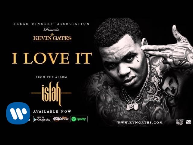 Kevin Gates - I Love It (Official Audio)