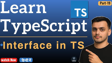 #19 Interface in TypeScript | What is Interface in TypeScript | TypeScript Tutorial in Hindi