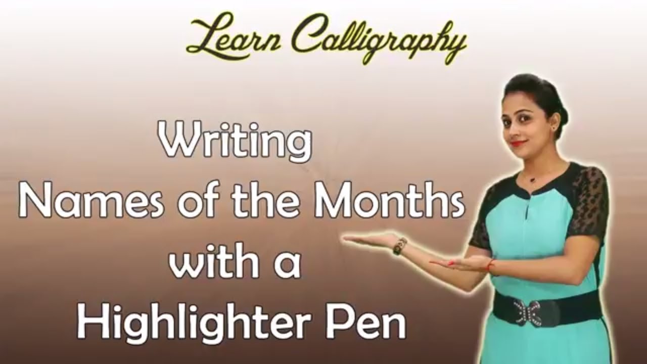 How to Write in Calligraphy : Months | Calligraphy with a Highlighter ...
