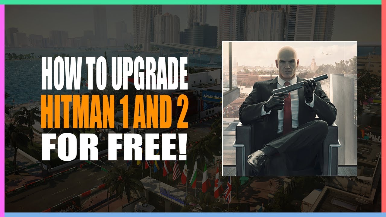 FREE Hitman GOTY and Hitman 2 for the owners of HITMAN 3