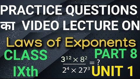 PART 8: UNIT 1#NUMBER SYSTEM: PRACTICE OF EXPONENTS & POWERS: IMPORTANT QUESTIONS BY DR.AMAN SEHGAL