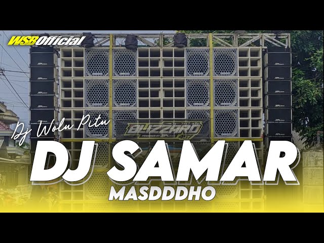 DJ SAMAR - MASDDDHO • JEDAG JEDUG FULL BASS MENGKANE • DJ WOLU PITU class=