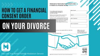 How to get a financial consent order on divorce (UK)